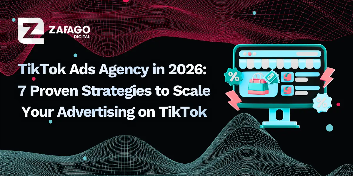 TikTok Ads Agency in 2026: 7 Proven Strategies to Scale Your Advertising on TikTok