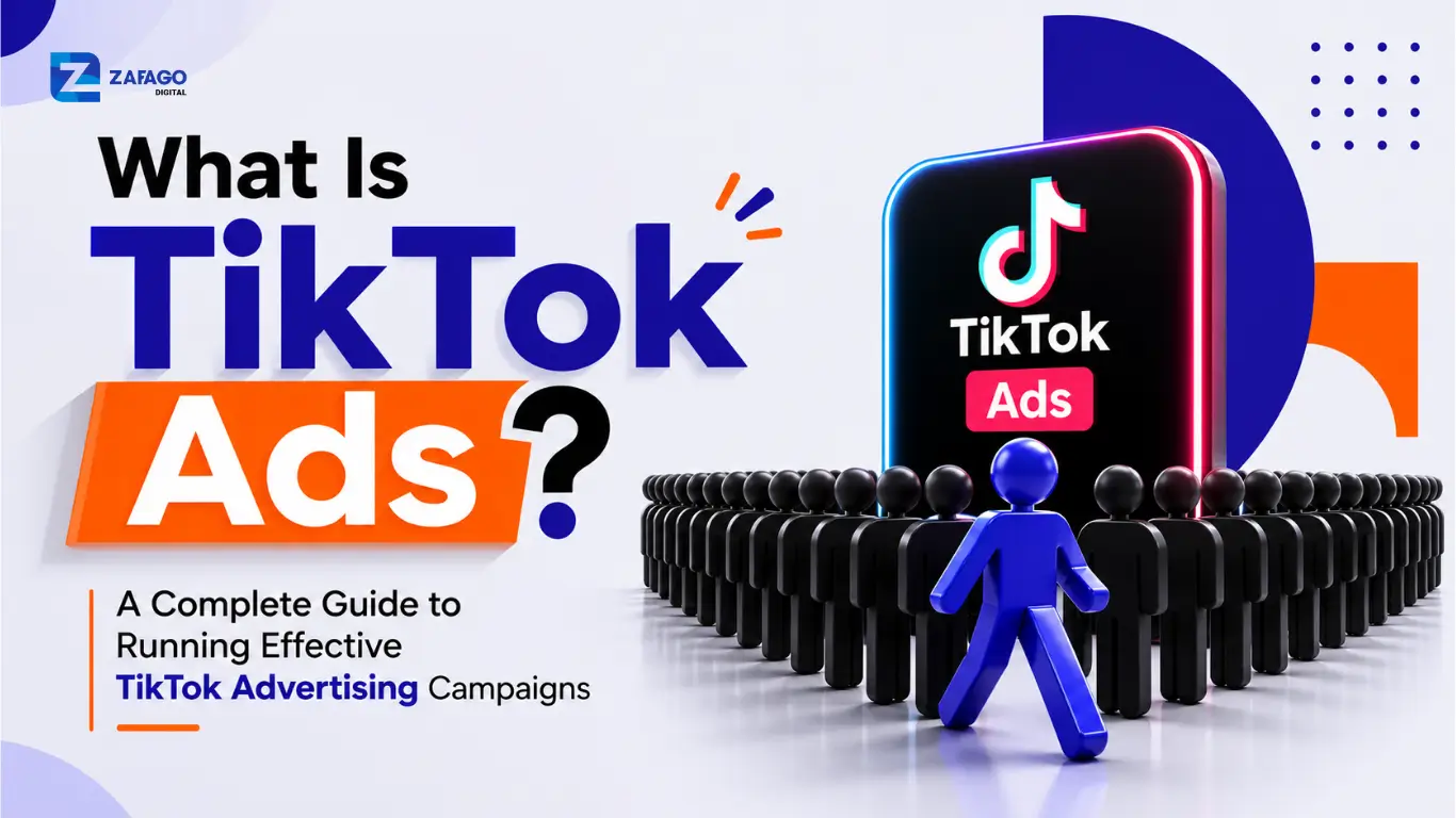 What Is TikTok Ads? A Complete Guide to Running Effective TikTok Advertising Campaigns